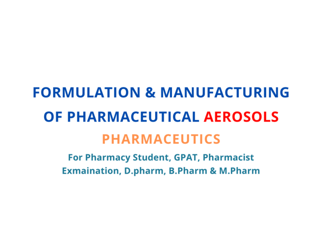 Pharmaceutical Aerosol, Pharmapedia, ThePharmapedia, The Pharmapedia, Pharmacy notes, Pharmaceutics, GPAT notes, Pharmacist, Solution system, Formulation, Manufacturing, Pressure filling apparatus, Cold Filling, Compressed gas filling, Rotary filling machine,