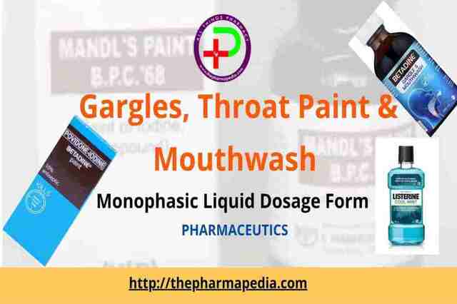 Monophasic Liquid Dosage form, Pharmaceutics, Pharmapedia, Gargles, Throat Paint, Mouthwash,_ThePharmapedia