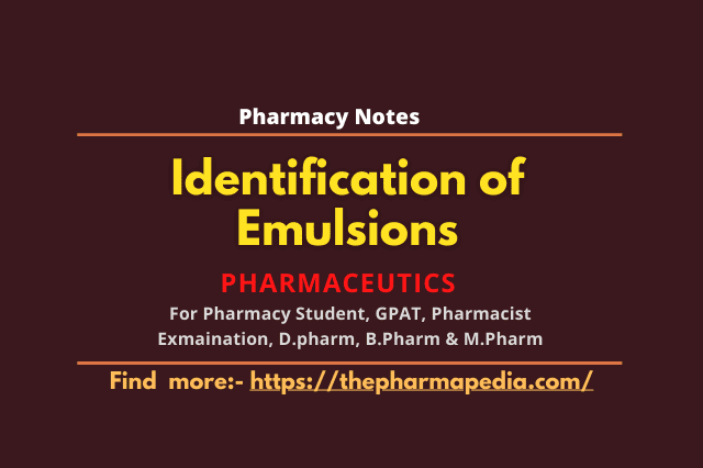 Identification of Emulsion, Dye Solubility Test, Dilution Test, Conductivity Test, Creaming Test;, The Pharmapedia, Pharmapedia