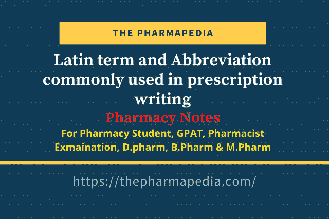 Latin term, Abbreviation, prescription writing,Pharmapedia, Pharmaceutics, The Pharmapedia