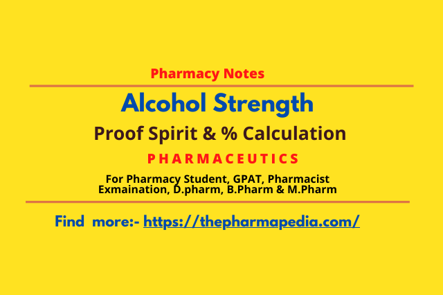 Proof Spirit, Alcohol, Over Proof, Under Proof, Pharmaceutics, pharmacy, Ethyl Alcohol, 100 Proof Spirit, The Pharmapedia