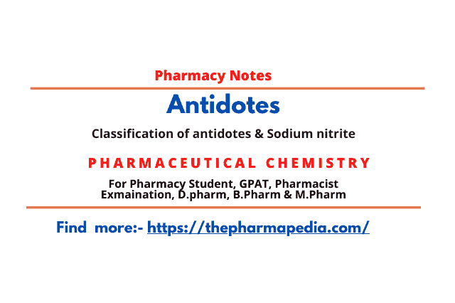 https://pc.thepharmapedia.com/antidotes-pharmaceutical-chemistry/pharmacy-notes/