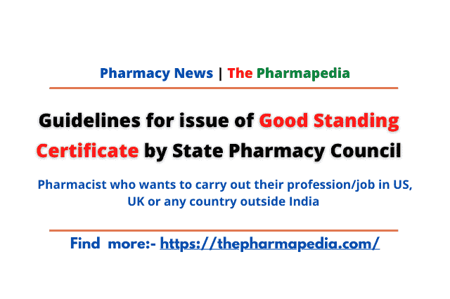 Good standing certificate, Pharmacy council, Registrar, PCI, Abroad, B.Pharm, D.Pharma, M.Pharm, Pharmapedia, The Pharmapedia, ThePharmapedia