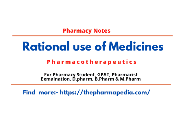 Pharmacological treatment, Pharmacotherapeutics, Rational use of Medicines, WHO, Therapeutics,