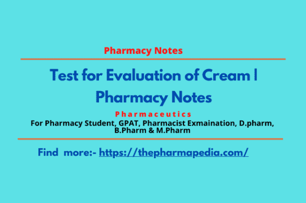 EVALUATION, PARAMETERS, PHARMACEUTICAL, CREAMS, pharmapedia, The Pharmapedia