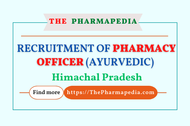 Pharmacy officer, Vacancy, Pharmacist, Ayurveda, HP, The Pharmapedia, Pharmapedia