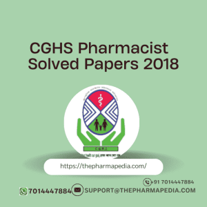 CGHS, Pharmacist, Solved Papers, 2018, Pharmapedia