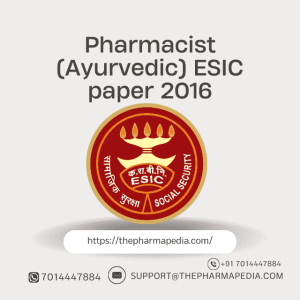 ESIC, Pharmacist, Ayurvedic, 2016, Question Paper, Pharmapedia