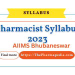 AIIMS, Syllabus, Bhubaneswar, 2023, Pharmacist