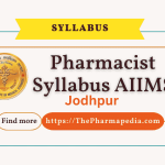 AIIMS, Pharmacist, Syllabus, Jodhpur, 2023, Jodhpur