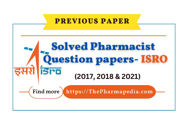 ISRO, Pharmacist, Paper, Answer Key, 2018, Solved, Question, Exam, Ahmedabad, 2017, 2021, Pharmapedia, The Pharmapedia, ThePharmapedia